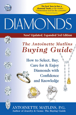 Diamonds, 3rd Edition--The Antoinette Matlins Buying Guide: How to Select, Buy, Care for & Enjoy